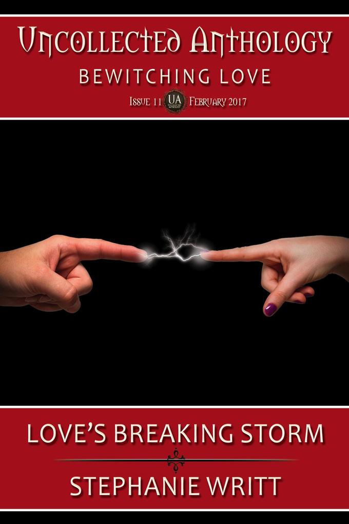 Love‘s Breaking Storm (Uncollected Anthology: Bewitching Love #11)