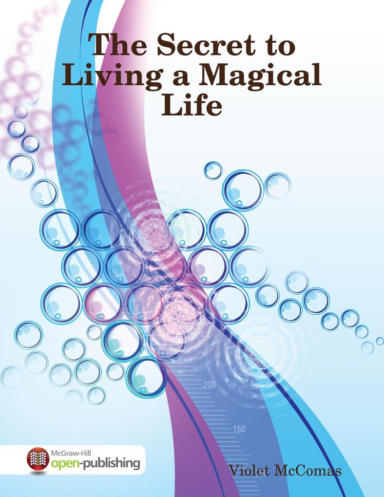 The Secret to Living a Magical Life
