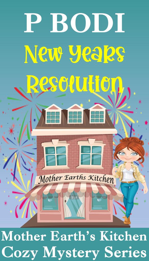 New Years Resolution (Mother Earth‘s Kitchen Cozy Mystery Series #3)