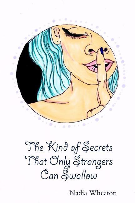 The Kind of Secrets That Only Strangers Can Swallow