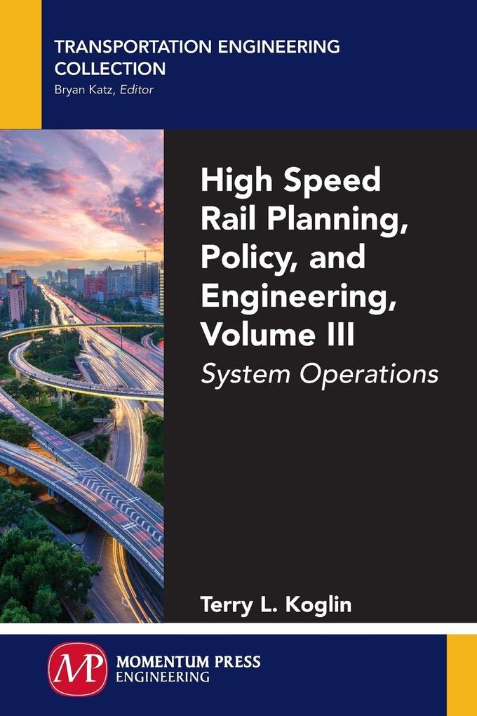 High Speed Rail Planning Policy and Engineering Volume III