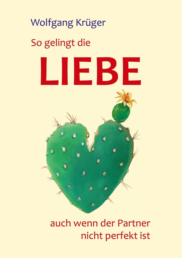 So gelingt die Liebe - auch wenn der Partner nicht perfekt ist
