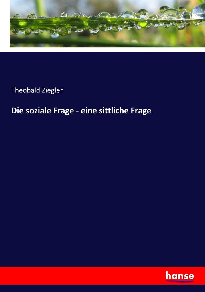 Image of Die soziale Frage - eine sittliche Frage