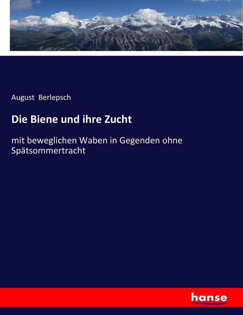 Die Biene und ihre Zucht