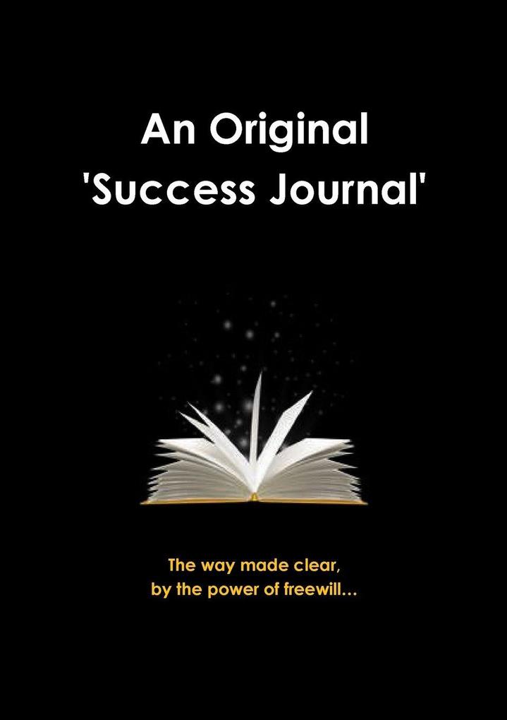 An Original Success Journal 1st Edition