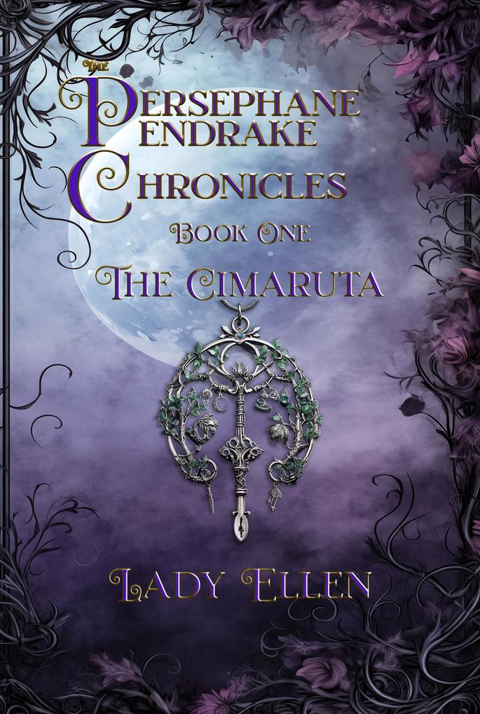 The Persephane Pendrake Chronicles-One-The Cimaruta (The Persephane Pendrake. Chronicles #1)
