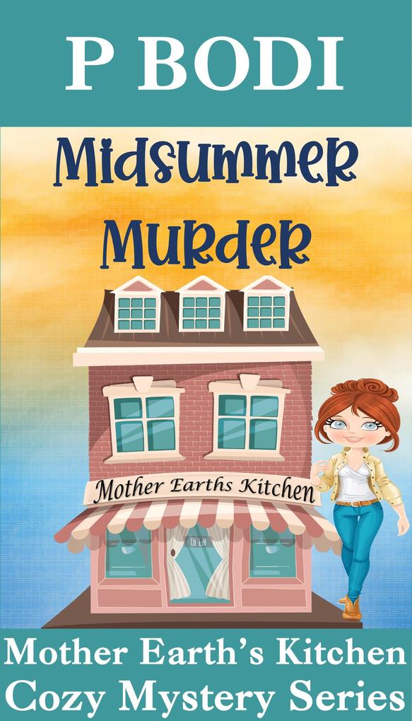 Midsummer Murder (Mother Earth‘s Kitchen Cozy Mystery Series #7)