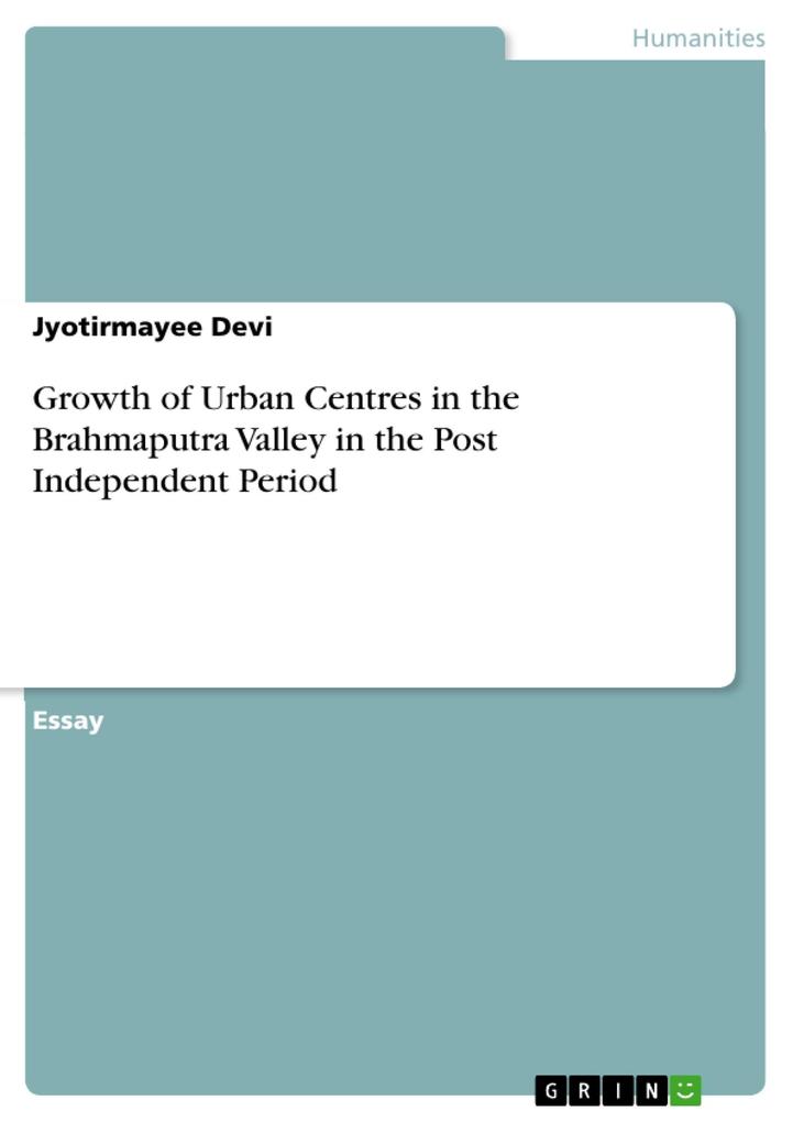 Growth of Urban Centres in the Brahmaputra Valley in the Post Independent Period