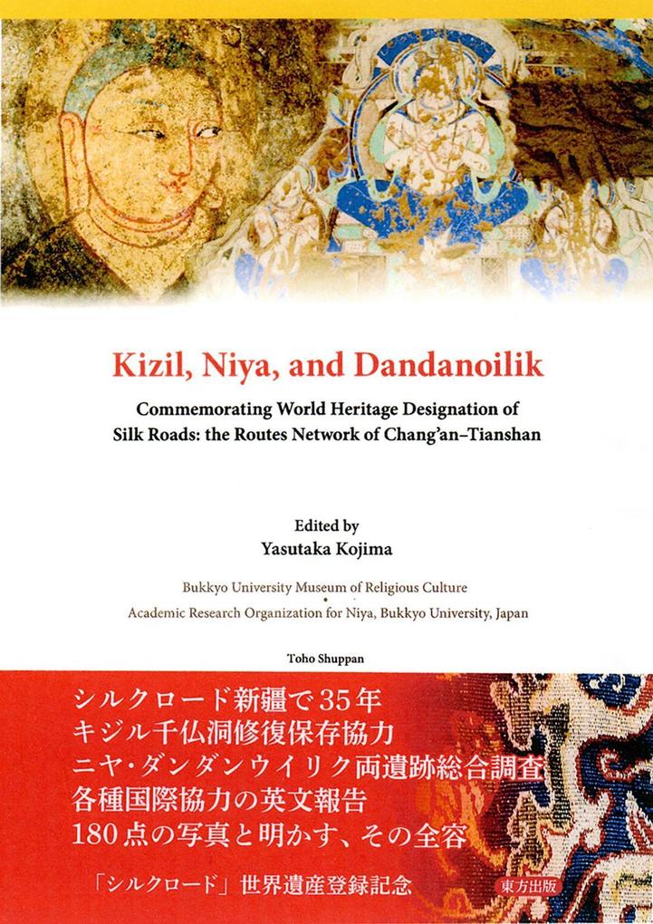 Kizil Niya and Dandanoilik Commemorating World Heritage ation of Silk Roads: The Routes Network of Chang‘an-Tianshan