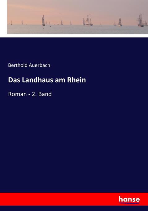Das Landhaus am Rhein - Berthold Auerbach
