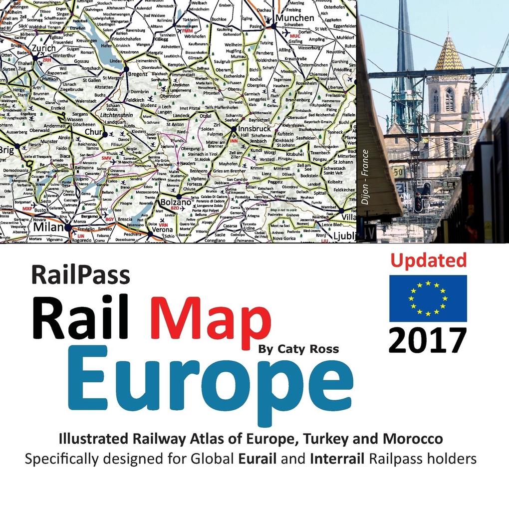 RailPass RailMap Europe 2017: Icon illustrated Railway Atlas of Europe specifically ed for Eurail and Interrail railpass holders