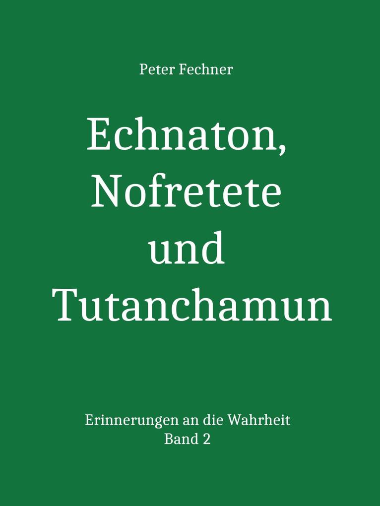 Echnaton Nofretete und Tutanchamun