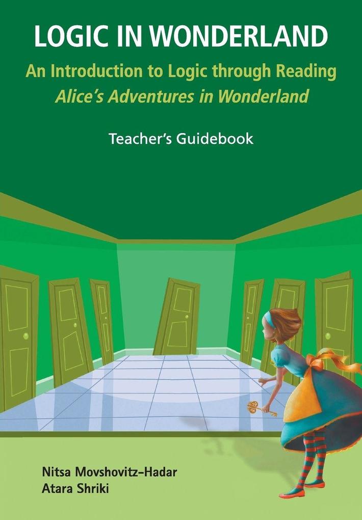 LOGIC IN WONDERLAND (TEACHER'S GUIDEBOOK)
