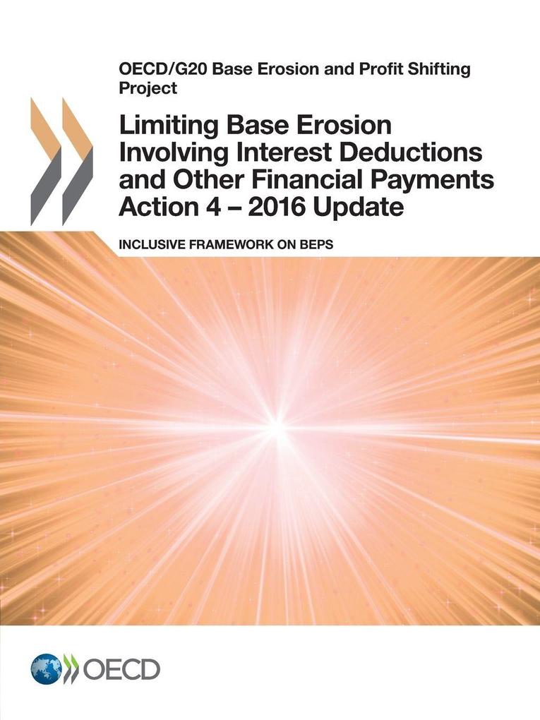Limiting Base Erosion Involving Interest Deductions and Other Financial Payments Action 4 - 2016 Update