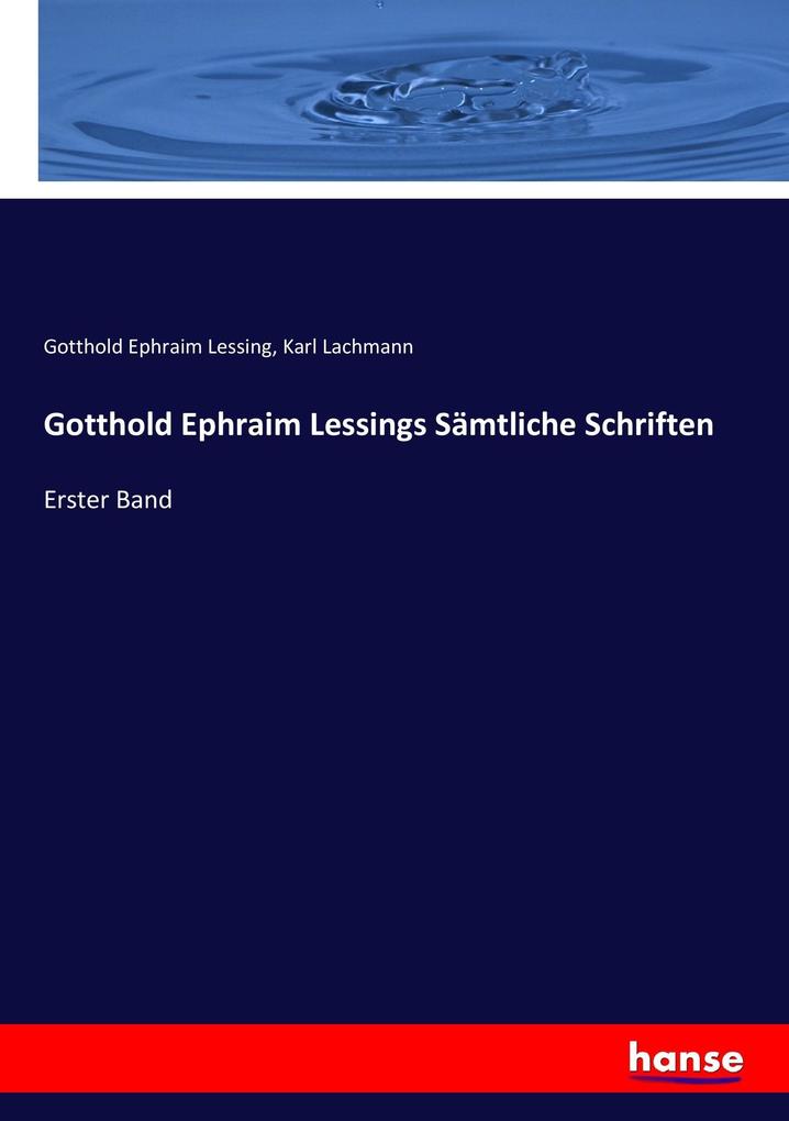 Gotthold Ephraim Lessings Sämtliche Schriften