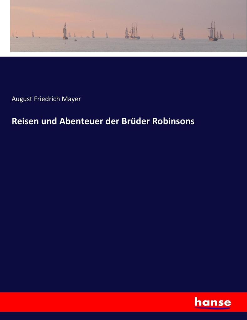Reisen und Abenteuer der Brüder Robinsons