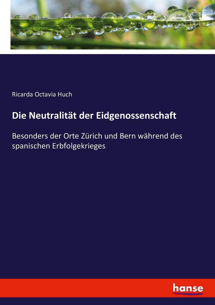 Die Neutralität der Eidgenossenschaft