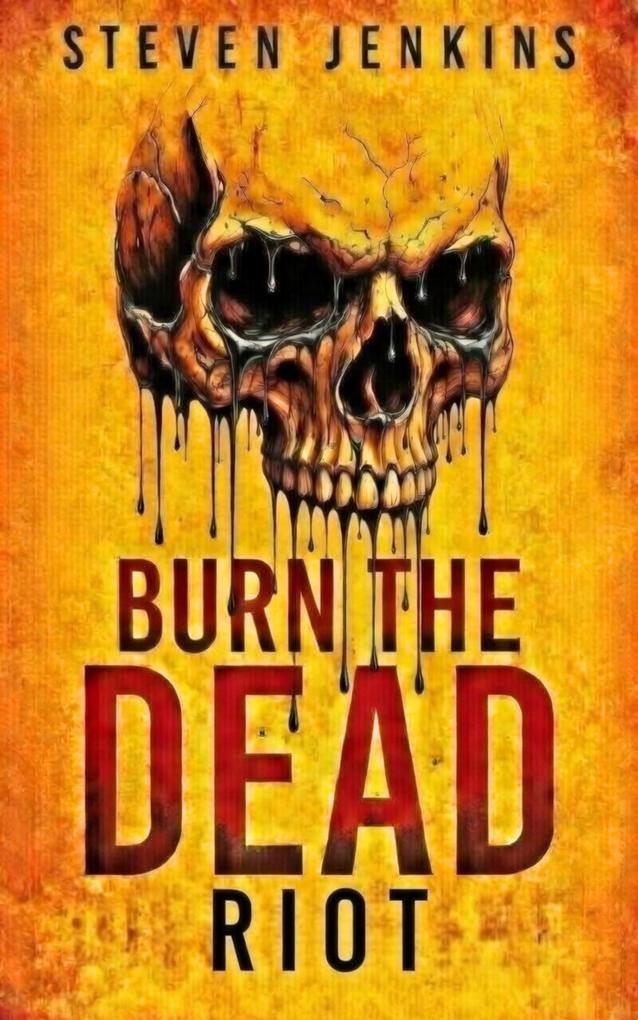Burn The Dead: Riot