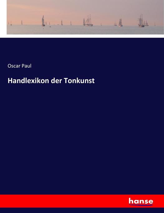 Handlexikon der Tonkunst - Oscar Paul