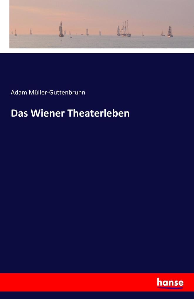 Das Wiener Theaterleben