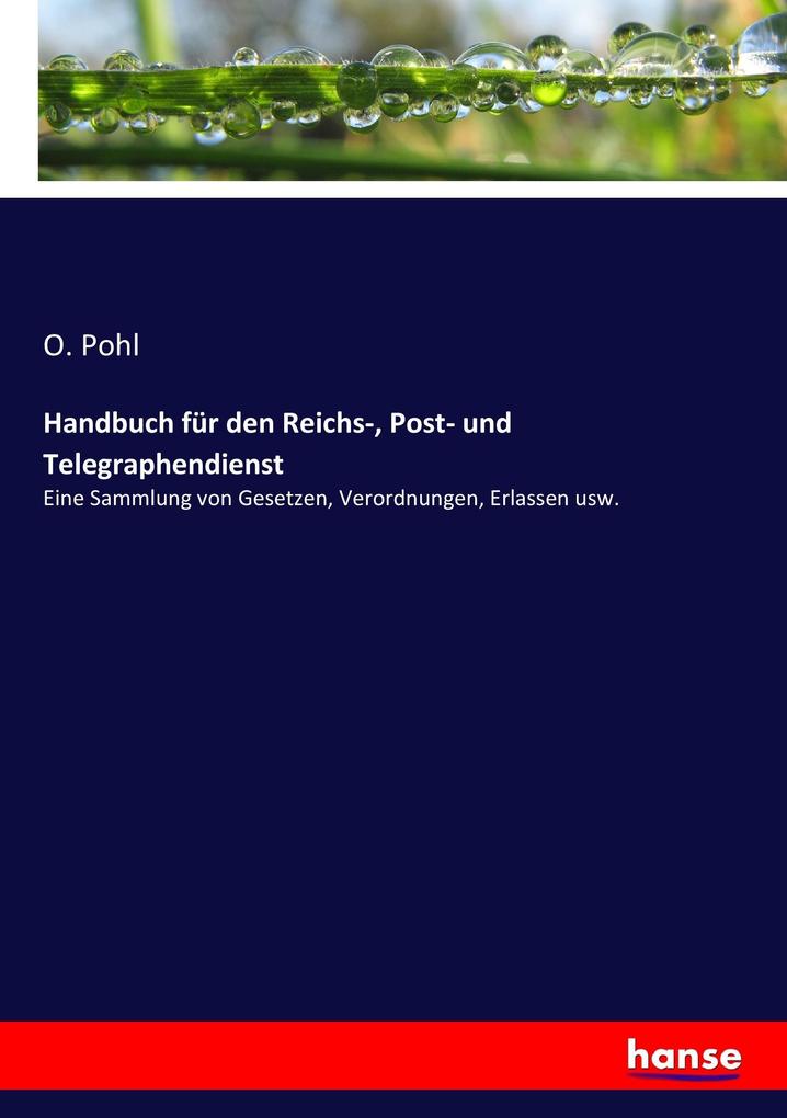 Handbuch für den Reichs- Post- und Telegraphendienst
