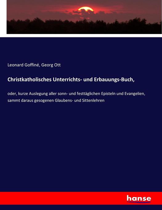 Christkatholisches Unterrichts- und Erbauungs-Buch