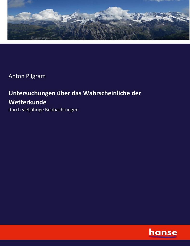 Untersuchungen über das Wahrscheinliche der Wetterkunde