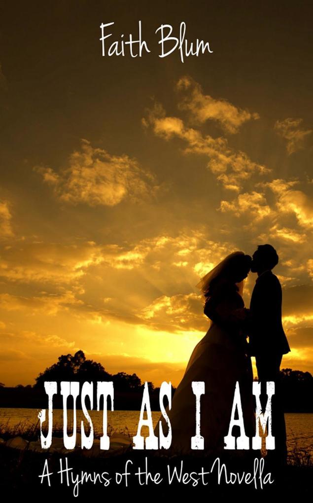 Just As I Am (Hymns of the West Novellas #5)