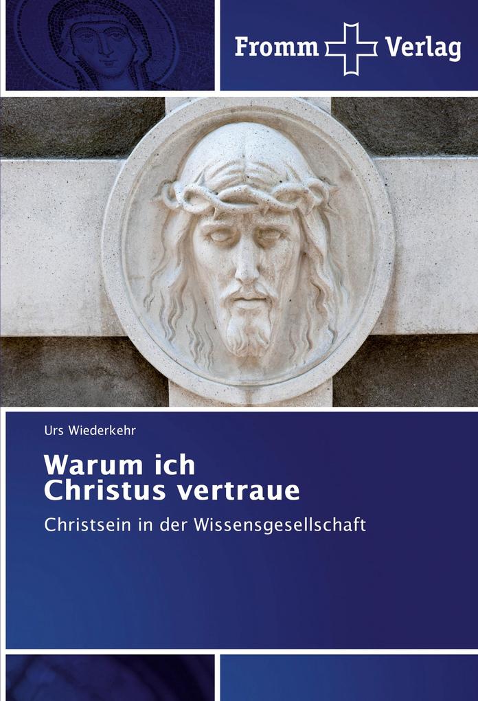 Warum ich Christus vertraue