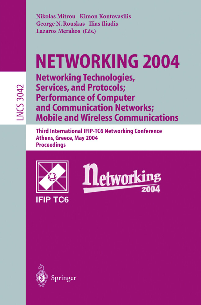 NETWORKING 2004: Networking Technologies Services and Protocols; Performance of Computer and Communication Networks; Mobile and Wireless Communications