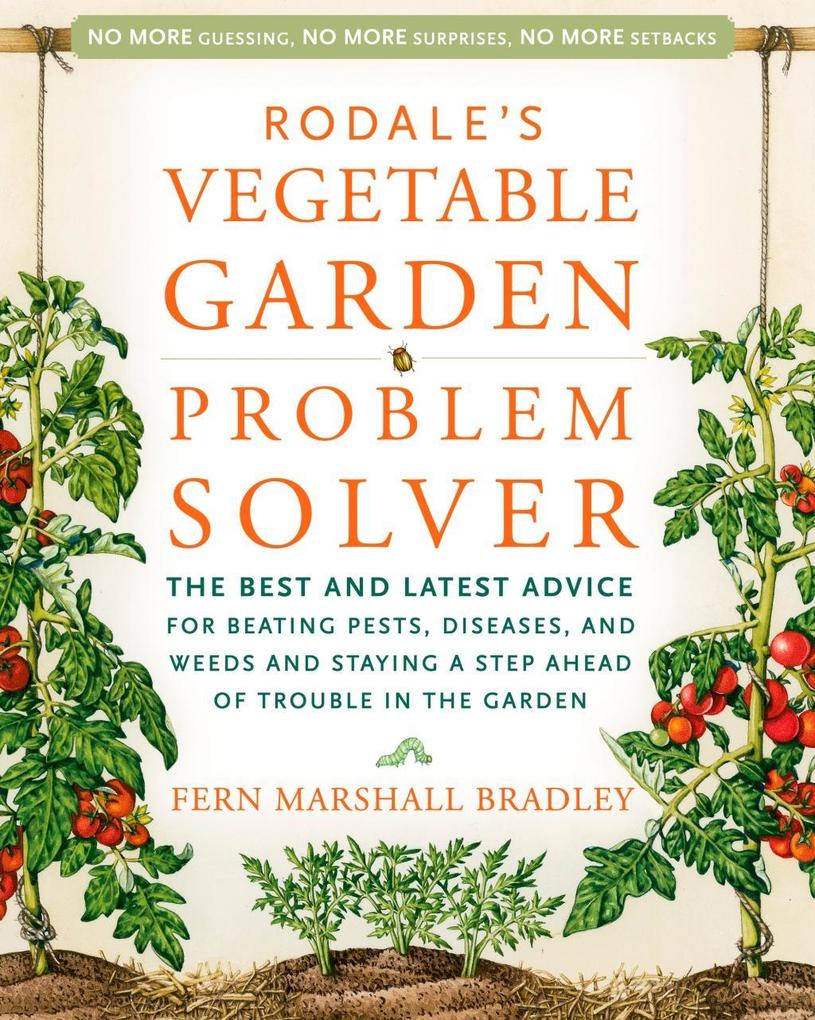 Rodale‘s Vegetable Garden Problem Solver