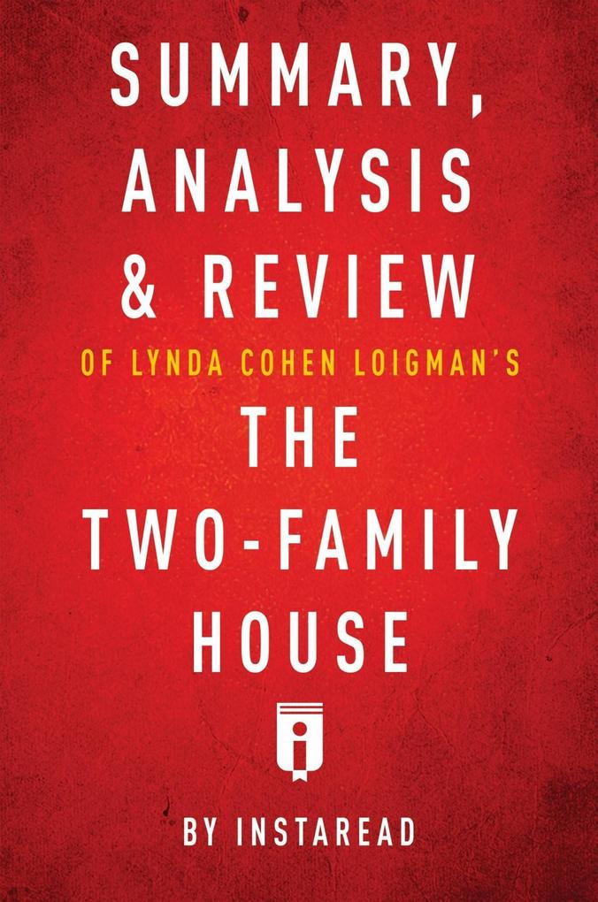 Summary Analysis & Review of Lynda Cohen Loigman‘s The Two-Family House by Instaread