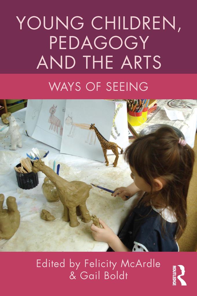 Young Children Pedagogy and the Arts