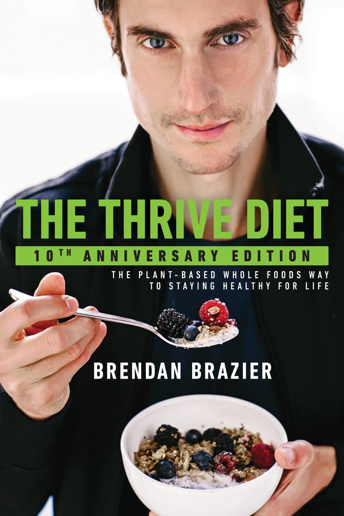 The Thrive Diet 10th Anniversary Edition