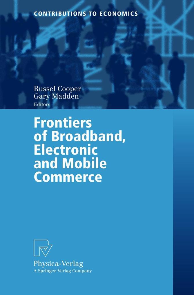 Frontiers of Broadband Electronic and Mobile Commerce