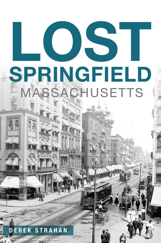 Lost Springfield Massachusetts