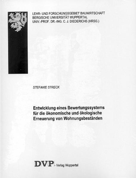 Entwicklung eines Bewertungssystems für die ökonomische und ökologische Erneuerung von Wohnungsbeständen