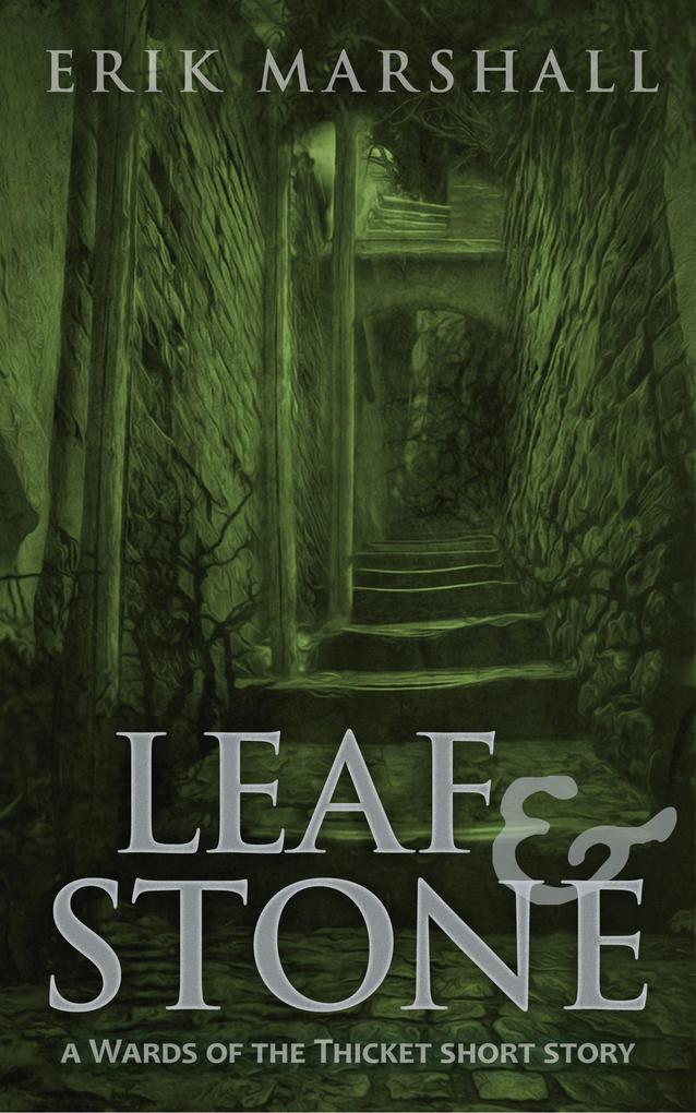 Leaf and Stone (Wards of the Thicket #0)