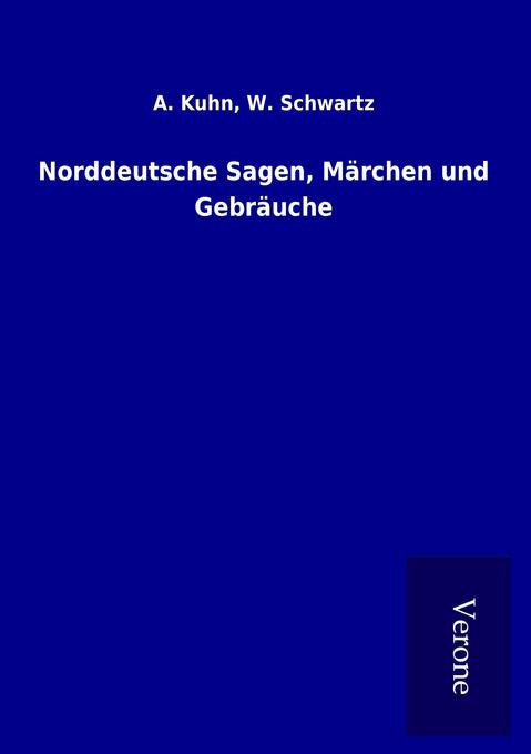 Norddeutsche Sagen Märchen und Gebräuche
