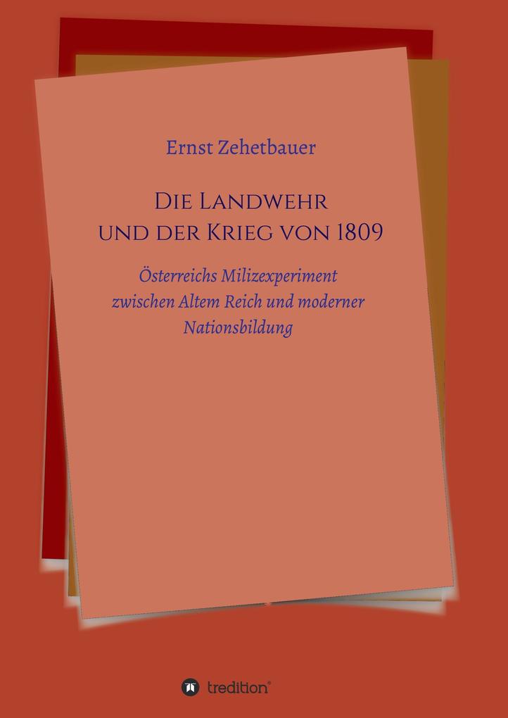 Die Landwehr und der Krieg von 1809