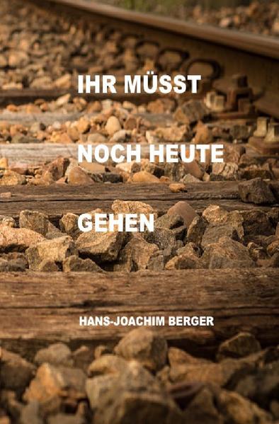 Image of Ihr müsst noch heute gehen