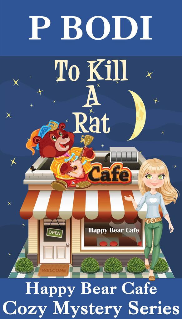 To Kill A Rat (Happy Bear Cafe Cozy Mystery Series #4)