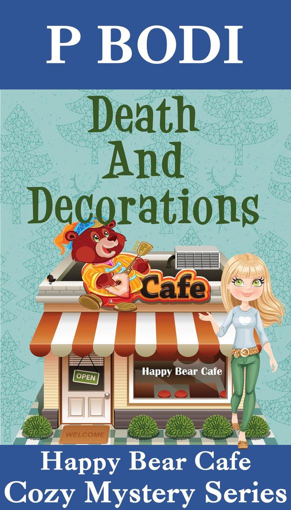 Death And Decorations (Happy Bear Cafe Cozy Mystery Series #2)