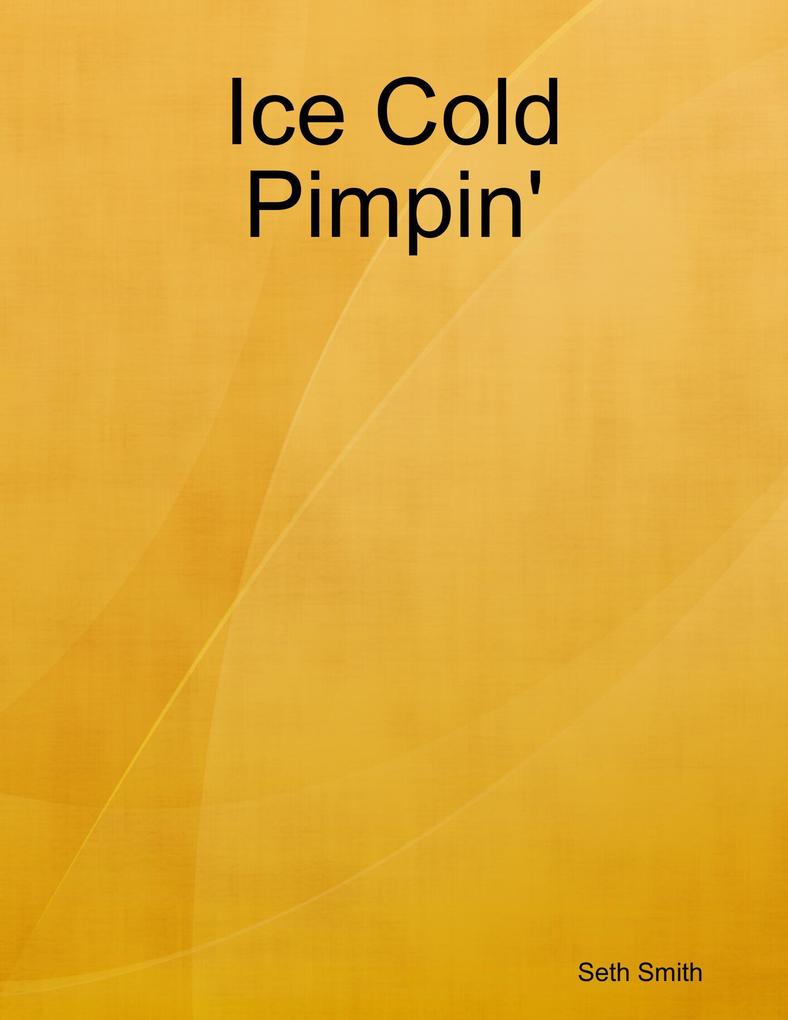 Ice Cold Pimpin‘