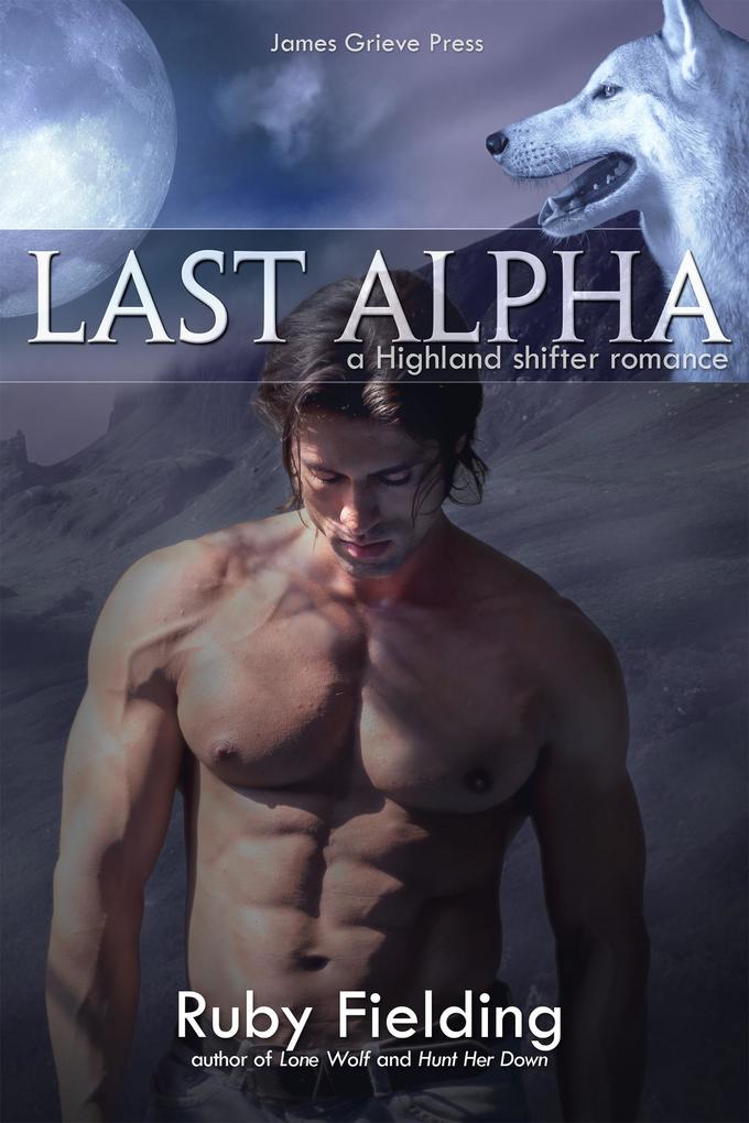 Last Alpha: A Highland Shifter Romance (The Wolves of Craigellen #1)