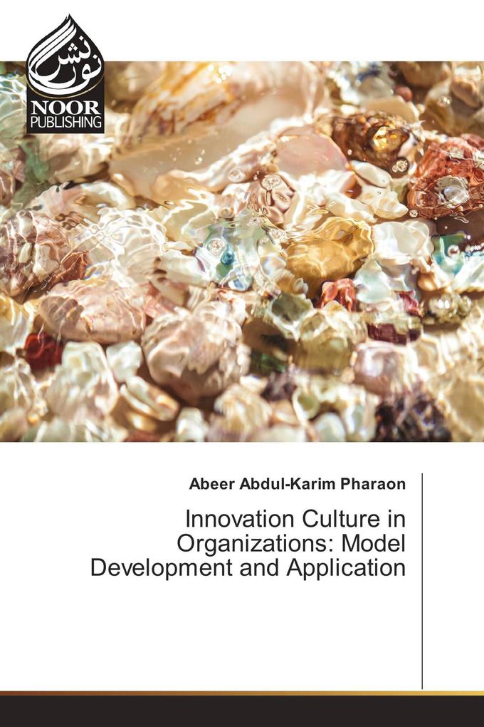 Innovation Culture in Organizations: Model Development and Application