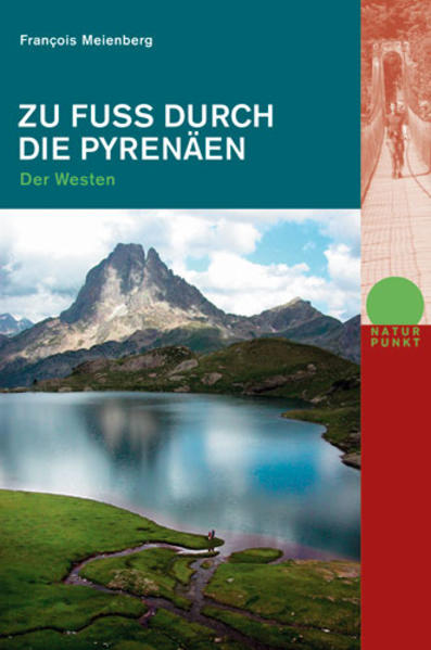 Zu Fuss durch die Pyrenäen - Der Westen - François Meienberg
