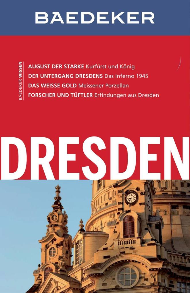 Baedeker Reiseführer Dresden als eBook Download von Rainer Eisenschmid, Dr. Madeleine Reincke, Christoph Münch - Rainer Eisenschmid, Dr. Madeleine Reincke, Christoph Münch