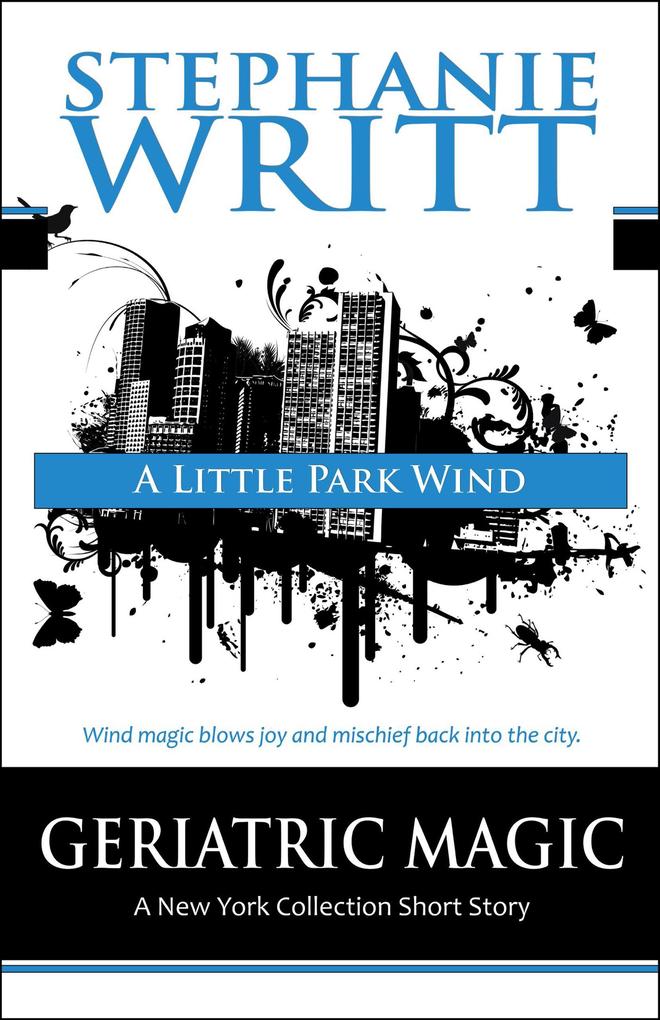 A Little Park Wind (Geriatric Magic: A New York Collection Short Story)