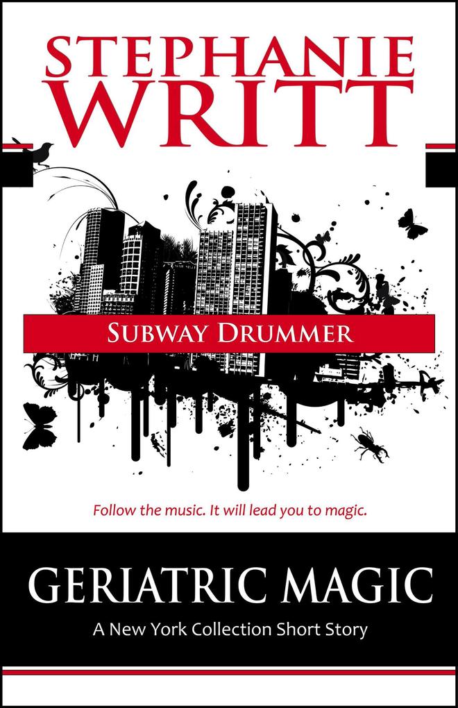 Subway Drummer (Geriatric Magic: A New York Collection Short Story)